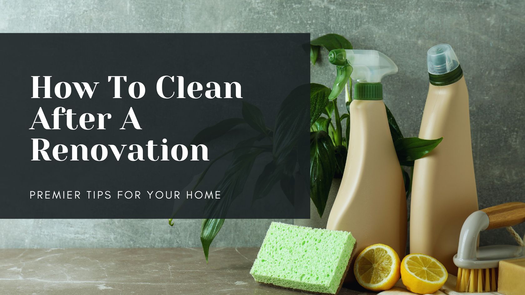 How To Clean After A Renovation Premier Tips for Your Home